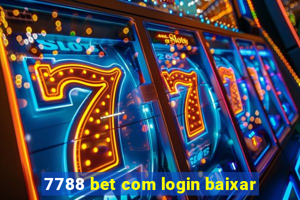 7788 bet com login baixar